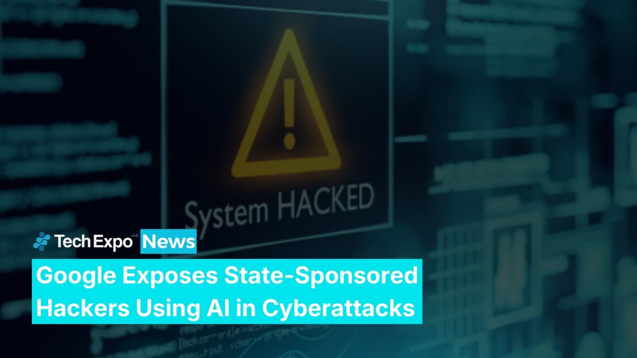 Google Exposes State-Sponsored Hackers Using AI in Cyberattacks